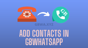 Add Contacts in GB Whatsapp
