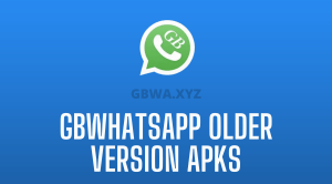 GB Whatsapp Older Version Apks